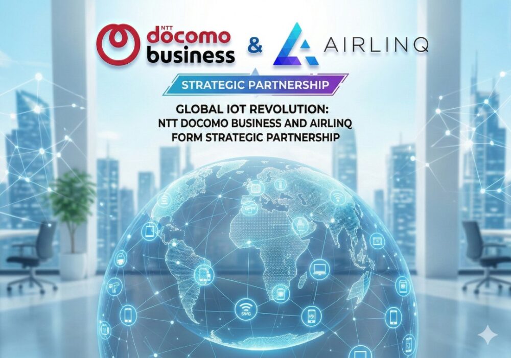 NTT DOCOMO BUSINESS and Airlinq Form Strategic Partnership for Global IoT